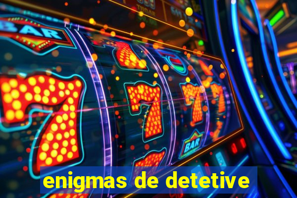 enigmas de detetive